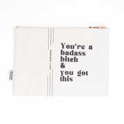 You're A Badass Bitch and You Got This - Canvas Pouch