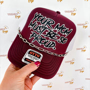 Your Mom Must Be So Proud Trucker Hat