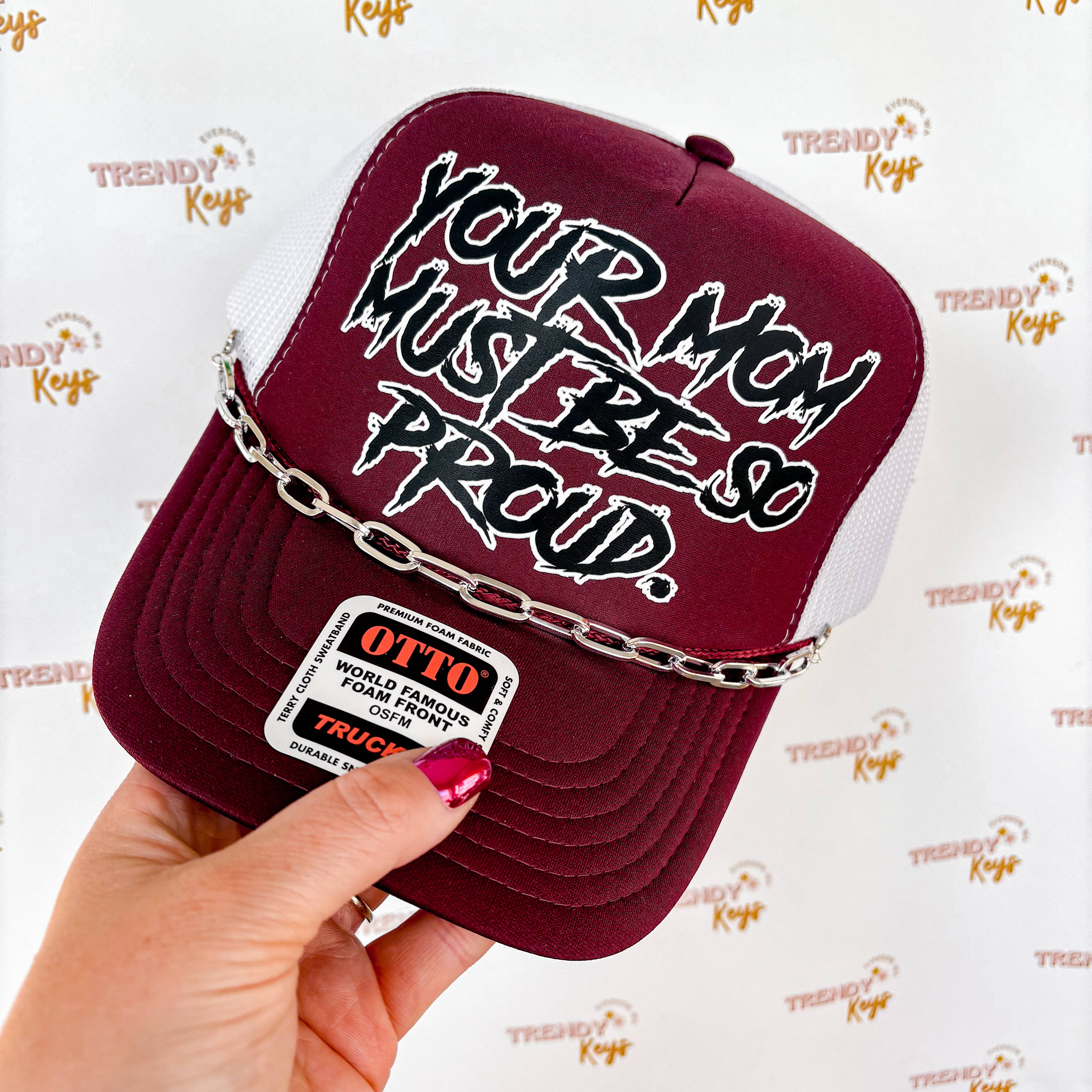 Your Mom Must Be So Proud Trucker Hat