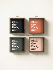 Chill The Fuck Out Small Framed Print - Sarcastic Wall Art - Forest Green / Dark Walnut - UnLaced Boutique
