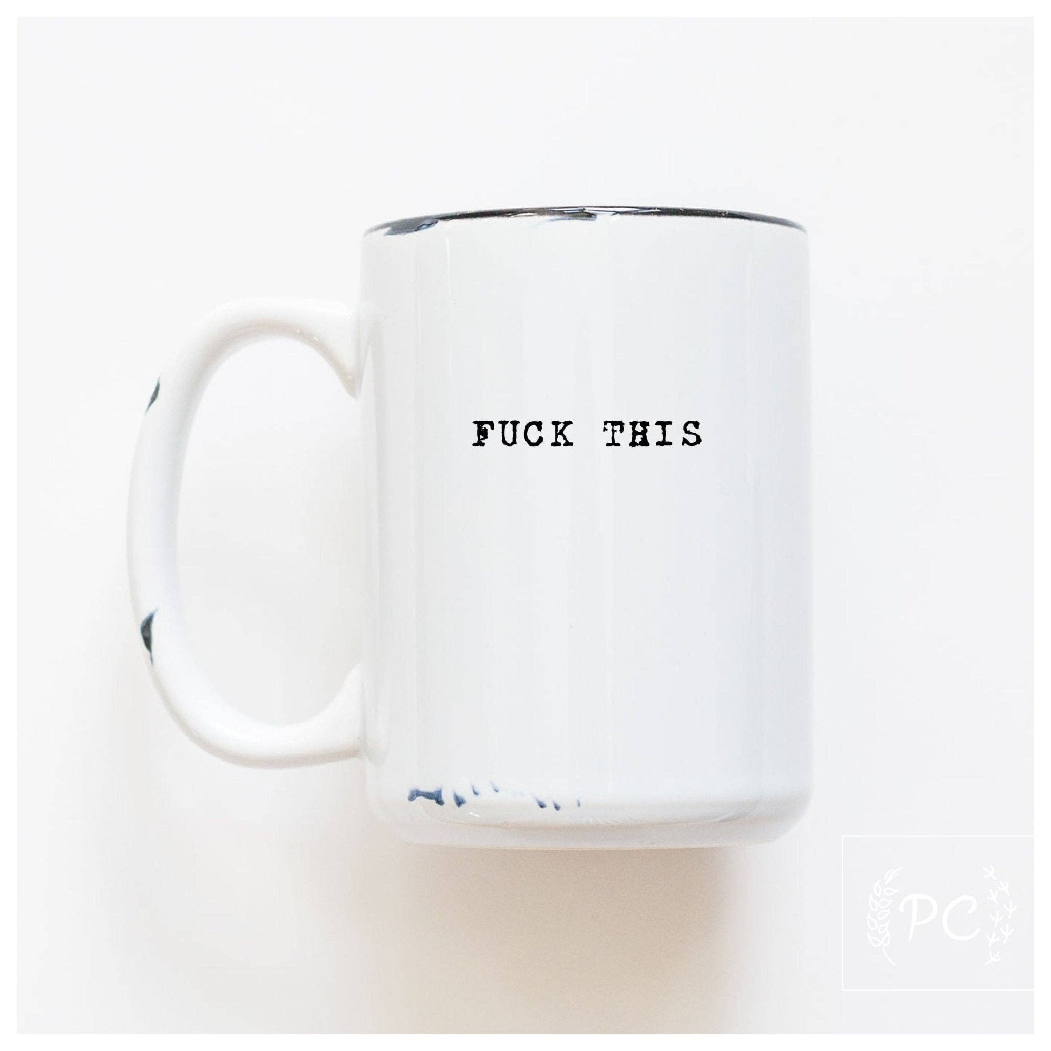 Fuck This | Ceramic Mug - UnLaced Boutique