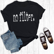 Funny No Filter Graphic Tee - UnLaced Boutique