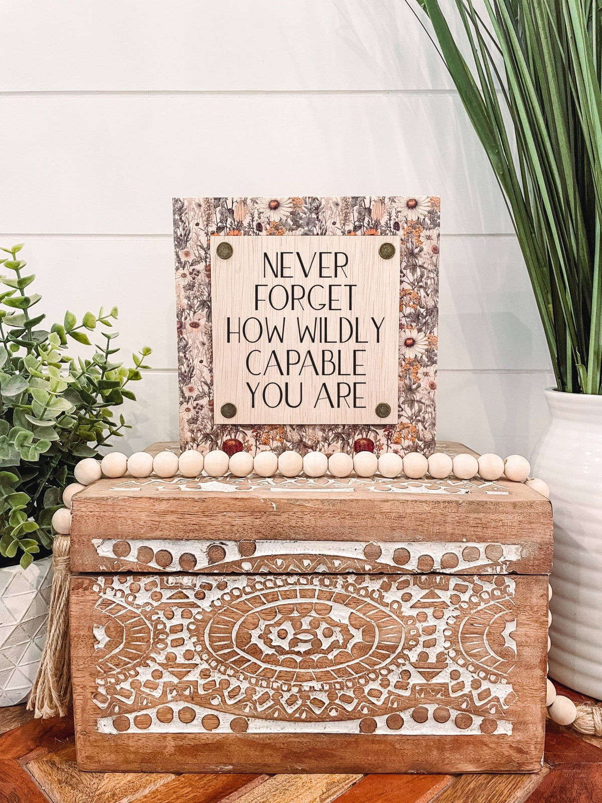 Never Forget How Wildly Capable You Are Wooden Sign - 5.5x5.5" - UnLaced Boutique