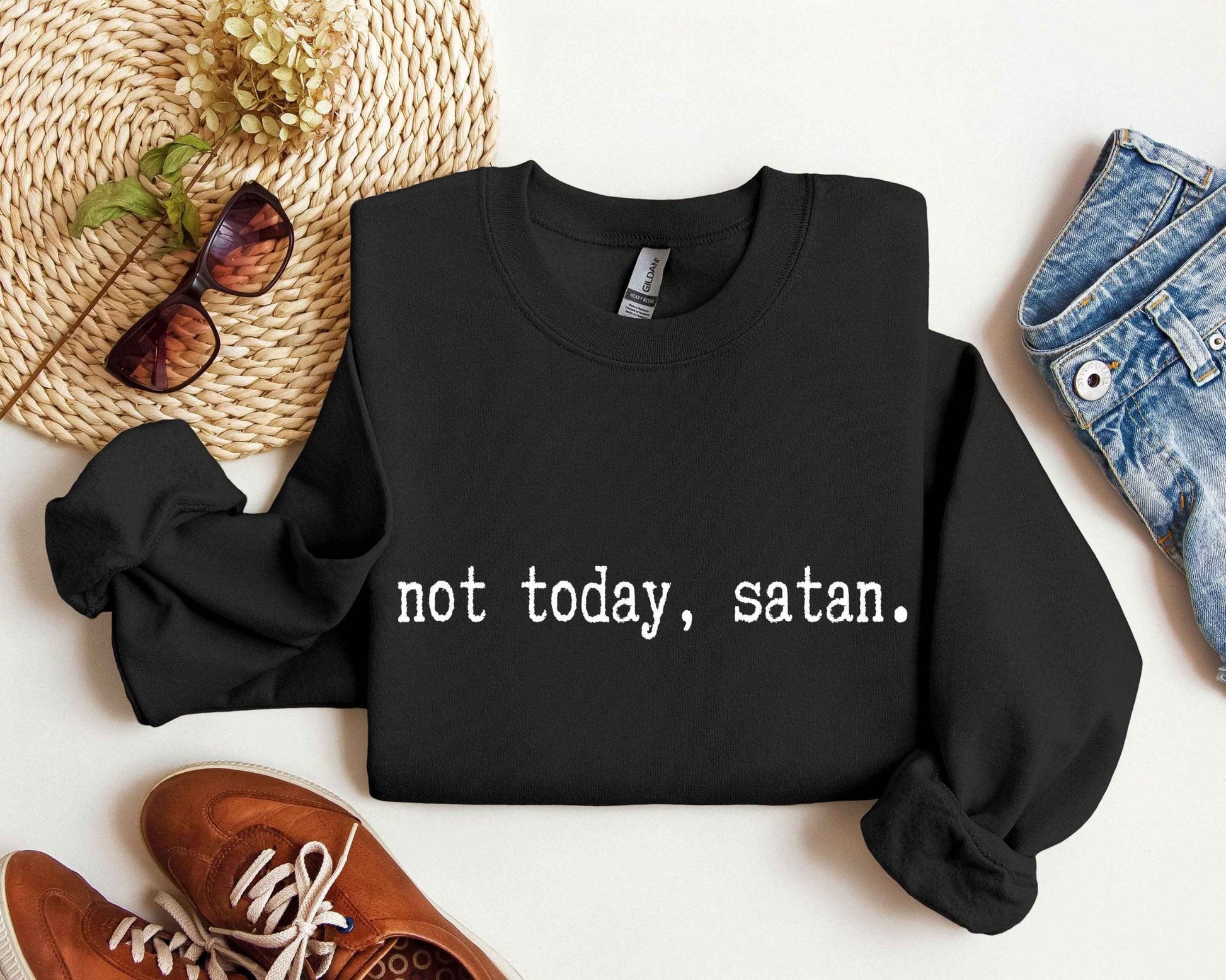 Not Today Satan Funny Sarcastic College Sweatshirt - UnLaced Boutique