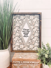 These Are the Good Old Days Wooden Framed Sign - Dark Walnut / 10x14 - UnLaced Boutique
