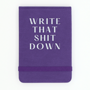 Write That Shit Down - Leatherette Pocket Journal - UnLaced Boutique