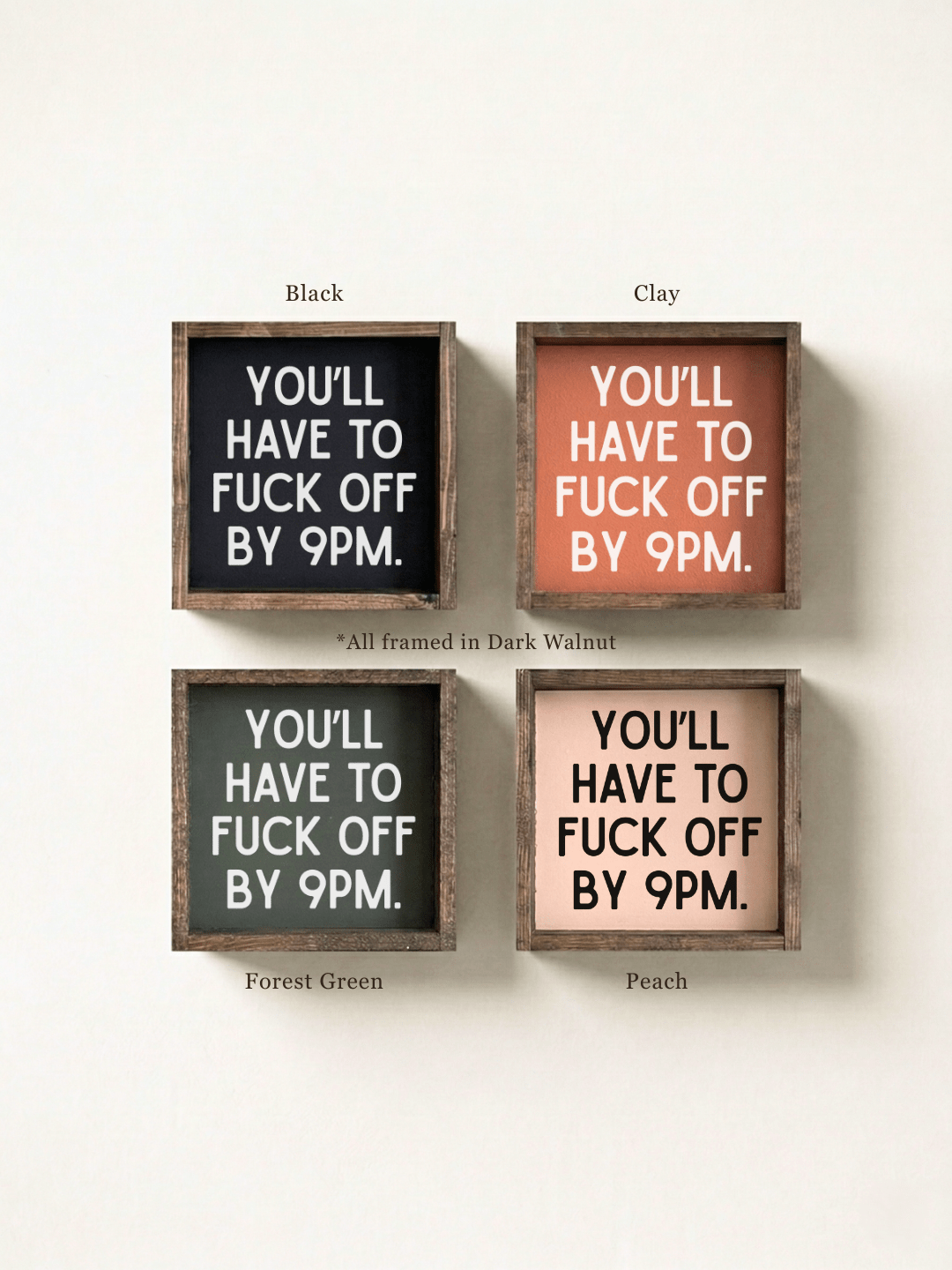 You’ll Have to F*ck Off by 9PM Mini Framed Print - Funny Art - Forest Green / Dark Walnut - UnLaced Boutique