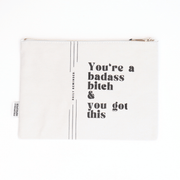 You're A Badass Bitch and You Got This - Canvas Pouch - UnLaced Boutique